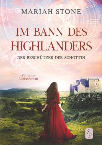 Der Beschützer der Schottin: Ein Schottischer Historischer Zeitreise-Liebesroman (Im Bann des Highlanders) von tolino media